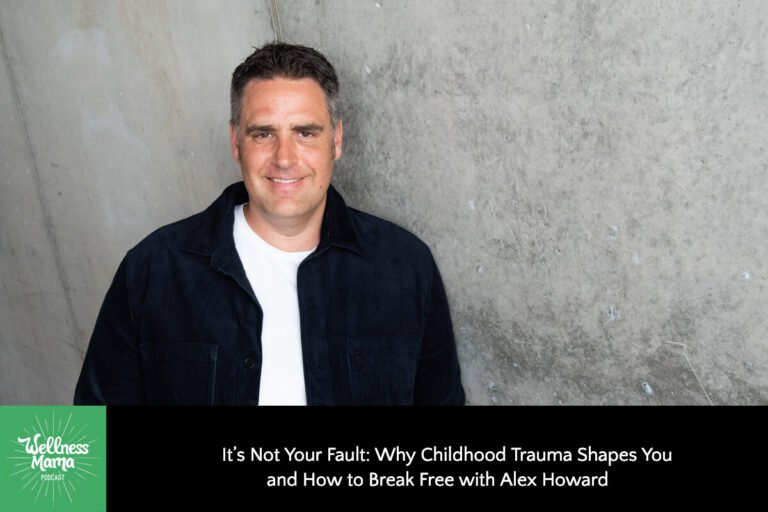 Why Childhood Trauma Shapes You and The right way to Break Free with Alex Howard