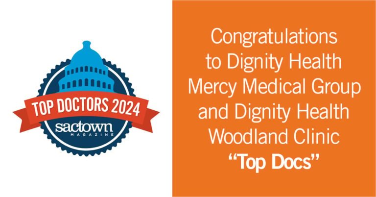 Dignity Well being Mercy Medical Group, Dignity Well being Woodland Clinic Clinicians Voted “High Docs”